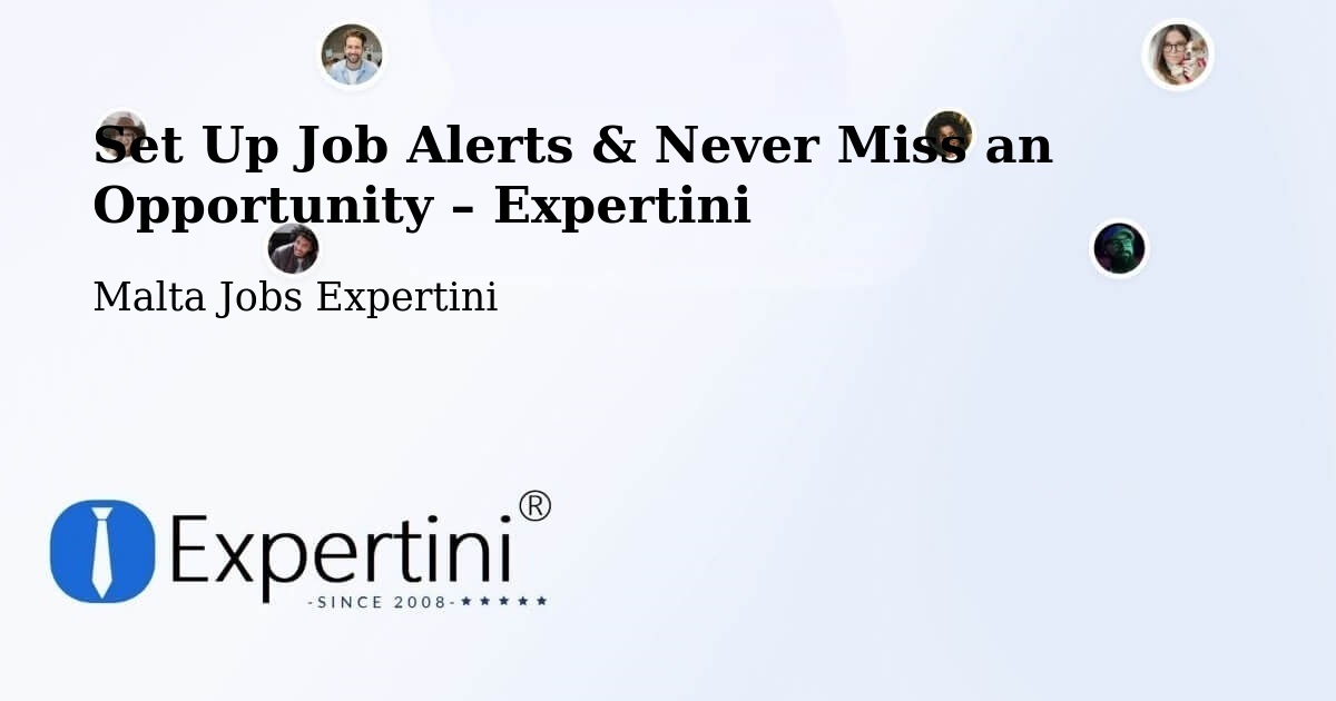 Job Alerts Guide – Get Notified About New Jobs in Imsida - Imsida, Malta Jobs Expertini