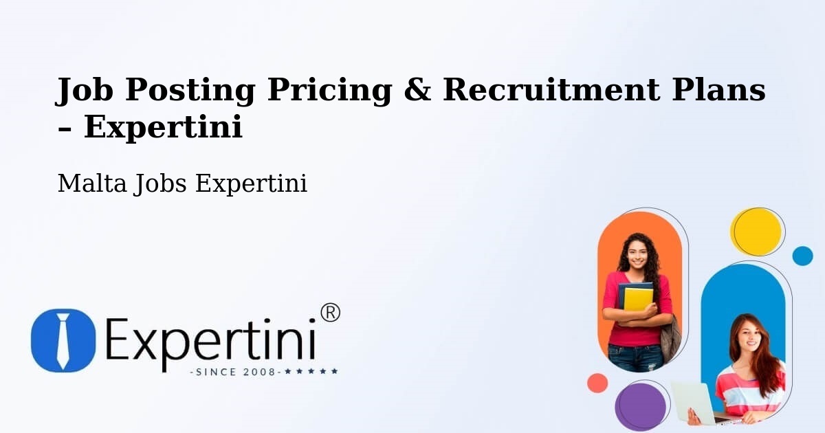 Job Posting Pricing & Recruitment Plans – Imsida - Imsida, Malta Jobs Expertini